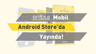 Entbus Mobil Android Store'da Yayında! screenshot 3