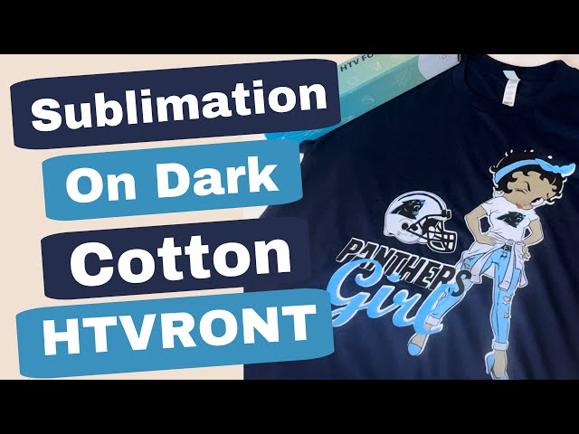 Sublimation on 100% cotton using HTVRONT's HTV for dark fabrics 