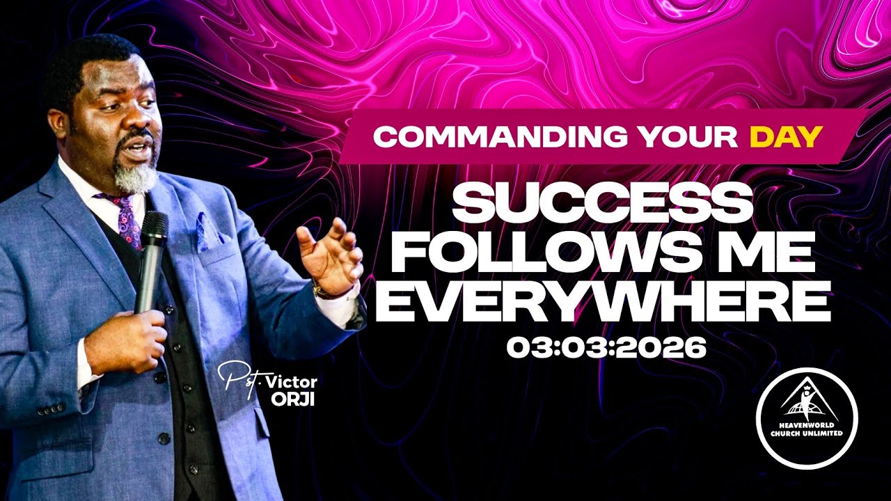 SUCCESS FOLLOWS ME EVERYWHERE || COMMANDING YOUR DAY || PST VICTOR ORJI