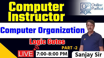 Computer Instructor |  Computer Organization || Logic Gates Part -2 || By Sanjay Sir