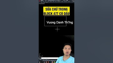Cách sửa chữ ATT trong block mà không bị lỗi font #autocad