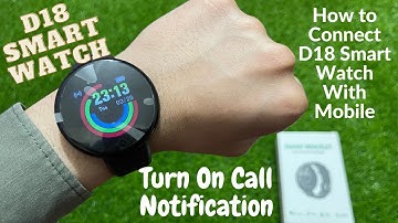 How to connect D18 Smart Watch with mobile | Unboxing & Review | Call Notification | Wallpaper -Urdu