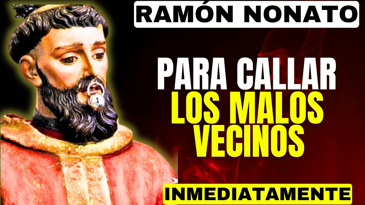 ORACIÓN A SAN RAMÓN NONATO PARA CALLAR BOCAS Y MALAS LENGUAS