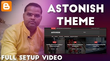 Full Customize karna sikhe || Astonish Free Blogger Template Full Setup Video Tutorial-44 || 2020