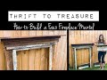Thrift to Treasure - How to make a faux fireplace mantel - DIY - Upcycled - Trash to Treasure