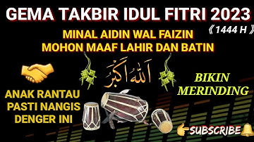 GEMA TAKBIR IDUL FITRI TERBARU 2023  1444  BIKIN TERHARU MENANGIS