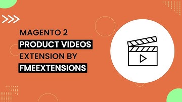Magento 2 Product Videos Extension | Embed Videos from YouTube & Vimeo | FMEextensions