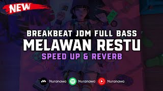 DJ Melawan Restu BreakBeat JDM ( Speed Up & Reverb ) 🎧