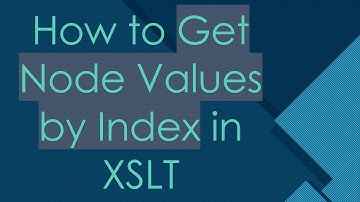 How to Get Node Values by Index in XSLT