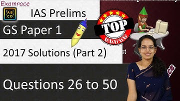 IAS Prelims GS Paper 1 2017 Solutions: Part 2 - Questions 26 to 50