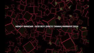 Download lagu NENDY MANDAR - GOD BOY (DISCO TANAH) NWRMX!!! 2024
