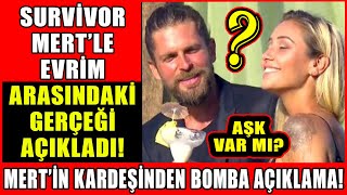 Survivor Mert Öcal'la Evrim Keklik Arasındaki Gerçeği Mert'in Kardeşi Açıkladı!Aralarında Aşk Var Mı