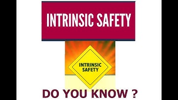 INTRINSIC SAFETY