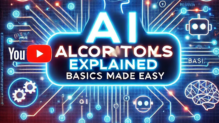 Understanding AI Algorithms: A Simple Guide to the Basics thumbnail