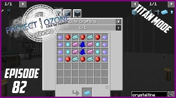 Modded Minecraft Project Ozone 3 Titan Mode Overworld EP 82 Crystaltine Metal