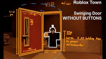 How You can Make A Swinging Door in Roblox Town NO BUTTONS