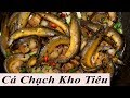 CÁ CHẠCH kho tiêu đặc sản Miền Tây cá chạch sông.... caramenlized fish vietnam food