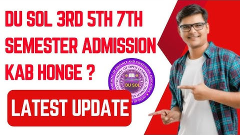 DU SOL 3RD 5TH 7TH SEMESTER ADMISSION UPDATE 2025 | SOL 2ND 3RD 4TH YEAR ADMISSION 2025