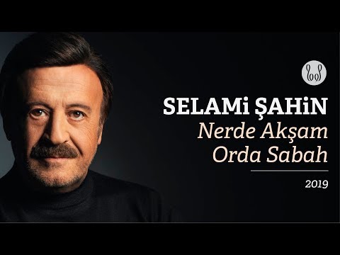 Selami Şahin - Nerde Akşam Orda Sabah (Official Audio)