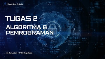 TUGAS 2 Algoritma dan Pemrograman | Universitas Terbuka