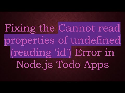 Fixing the Cannot read properties of undefined (reading 'id') Error in Node.js Todo Apps