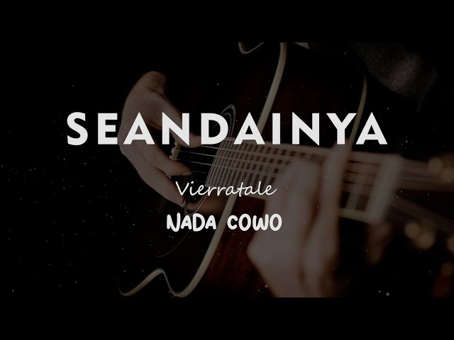 SEANDAINYA // VIERRATALE  // KARAOKE GITAR AKUSTIK NADA COWO ( MALE ) class=