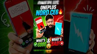 OnePlus Nord CE6 🔥 What’s Good & What’s Bad? 😳 #tech #shorts