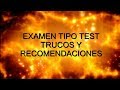 EXAMEN TIPO TEST TRUCOS  Y RECOMENDACIONES DE ESTUDIO Y RESOLUCIÓN