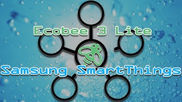 Ecobee 3 liteThermostat and Samsung SmartThings