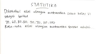 Menghitung Rata - Rata Nilai Ulangan | Statistika Matematika Kelas 6 Menghitung Rata - Rata Nilai Ulangan | Statistika Matematika Kelas 6