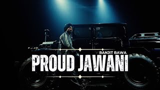 Proud Jawani | Ranjit Bawa | Desi Crew | New Punjabi Song 2025