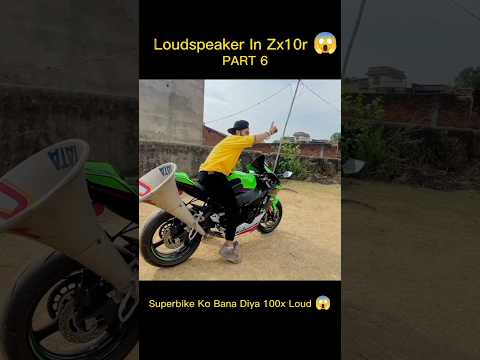 Loudspeaker In Zx10r 😱 Superbike Ko Bana Diya 100x Loud 😱 Part 6 #zx10r #shorts