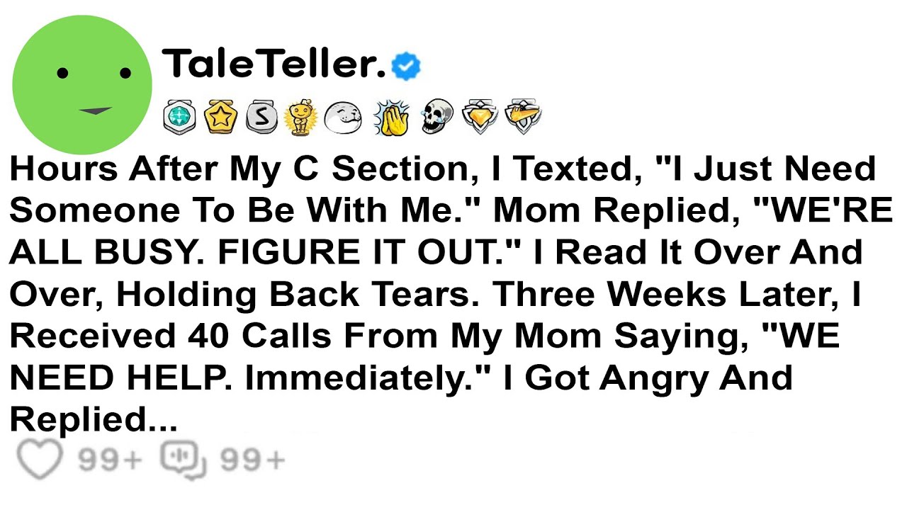 Hours After My C Section, I Texted, “I Just Need Someone To Be With Me.” Mom Replied “WE’RE ALL BUSY