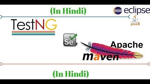 Maven TestNG Eclipse Setup for Selenium Webdriver (IN HINDI)