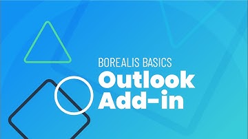 Borealis Basics - Using the Outlook Add-in