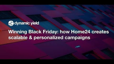 How Home24 uses Dynamic Yield to create scalable personalization campaigns