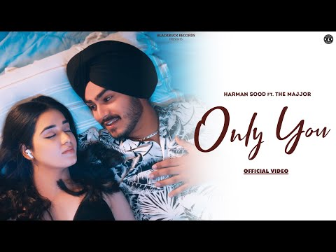 Only You Official Video Harman Sood The Majjor Latest Punjabi Songs 2023