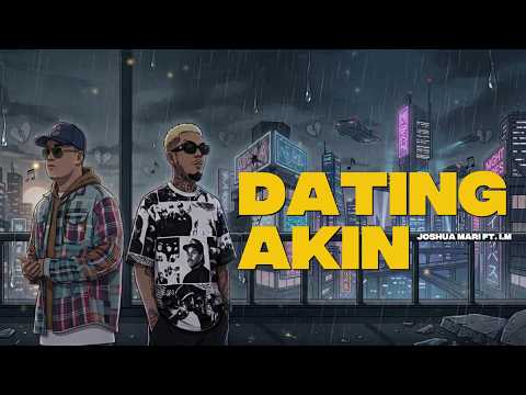 DATING AKIN - Joshua Mari (ft. I.M) | Lyric Video