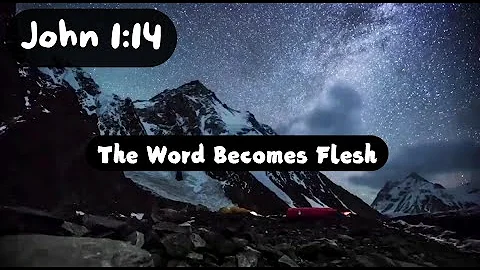 John 1:14 | The Word Becomes Flesh