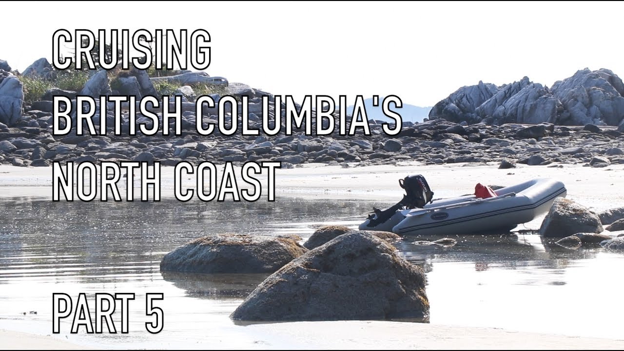 Life is Like Sailing – Cruising British Columbia’s North Coast – Part 5