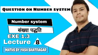 CH 01 || Questions on Number system || Exercise 1.3 NCERT || Lec 08