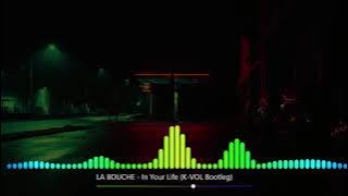 LA BOUCHE - In Your Life (K-VOL Bootleg)