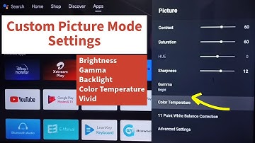 Google TV | How to Create Custom Picture Mode and Save Customized Brightness, Backlight, Gama, Color