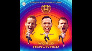 D-Block & S-te-Fan, DJ Isaac - World Renowned (Infinity Edit)