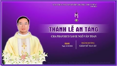 TRỰC TIẾP: Thánh Lễ An Táng Và Nghi Thức Tiễn Biệt | Lễ Tang Cha Cố FX. NGÔ VĂN TOAN