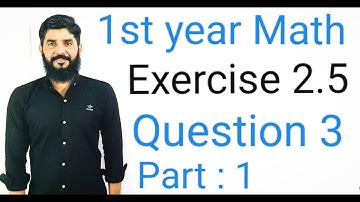 11 Class Math Exercise 2.5 Question 3 part 1 | 1st Year Math Exercise 2.4 Question 3 part 1 | Hilal