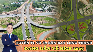 Tuyến T1 Và T2 Sân Bay Long Thành Tiến Độ Tháng 8/2025 | Địa Ốc Tuấn Anh