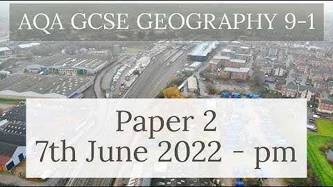AQA GCSE 9-1 GEOGRAPHY PAPER 2 2022 - Human Geography