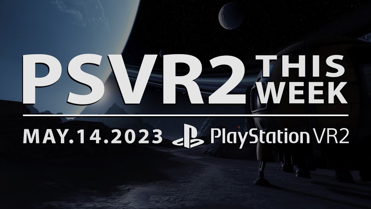 PSVR2 THIS WEEK May 14, 2023 Red Matter 2, Tin Hearts & More YouTube