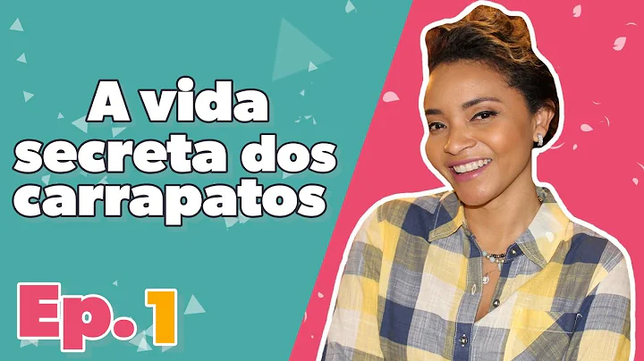 A VIDA SECRETA DOS #CARRAPATOS Ep. 1